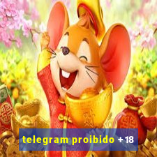 telegram proibido +18